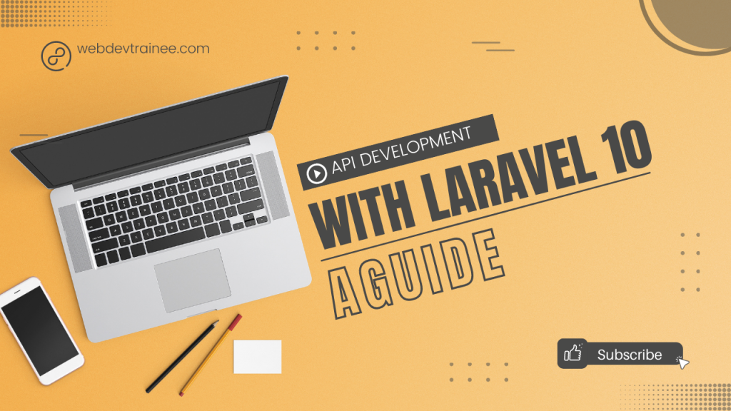 API Development with Laravel 10 - A Comprehensive Guide